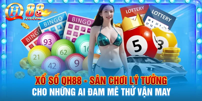 Xổ Số QH88 – Cơ hội trúng thưởng lớn mỗi ngày 2 Trải nghiệm sảnh xổ số QH88 hiện đại